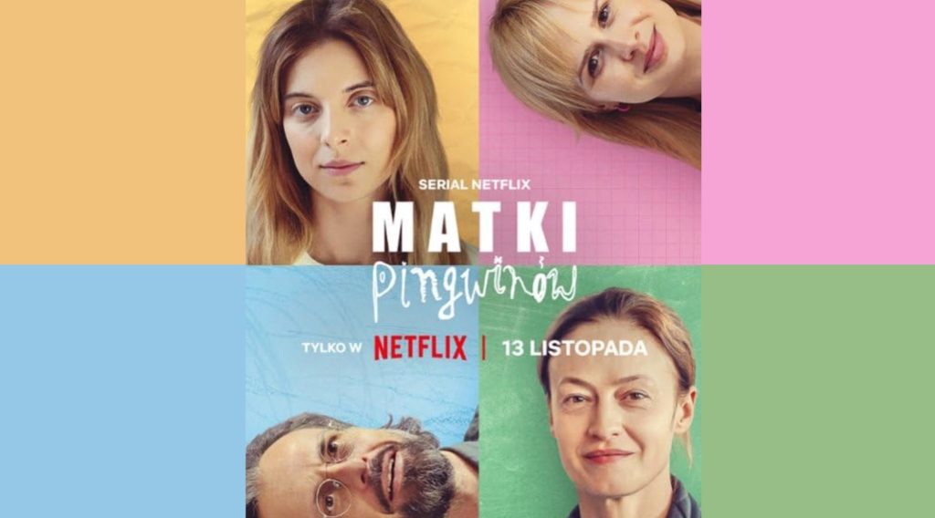 Matki pingwinów, polski serial obyczajowy Netflixa