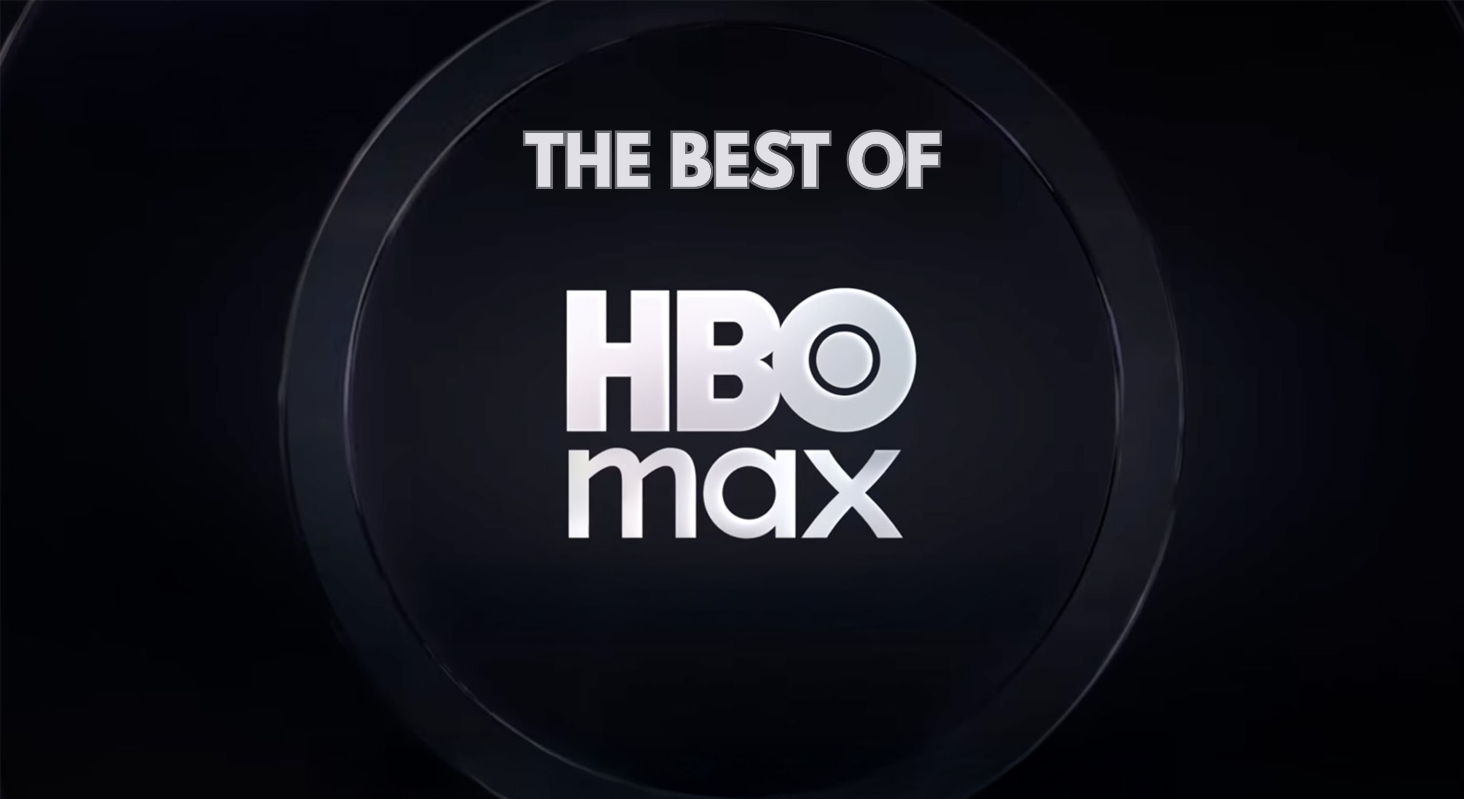 The best of HBO max - najlepsze seriale z całej biblioteki serwisu streamingowego HBO max