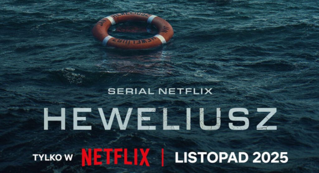 Heweliusz, polski serial Netflix, listopad 2025, recenzja, opinie