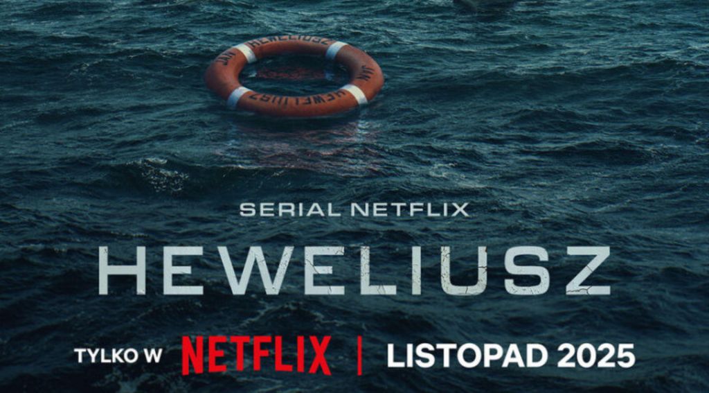 Heweliusz, serial Netflix, listopad 2025, recenzja, opinie, najlepsze polskie seriale streaming