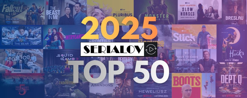 Ranking 50 najlepszych seriali roku 2025 w streamingu, TOP 50 najlepszych seriali 2025, recenzje opinie