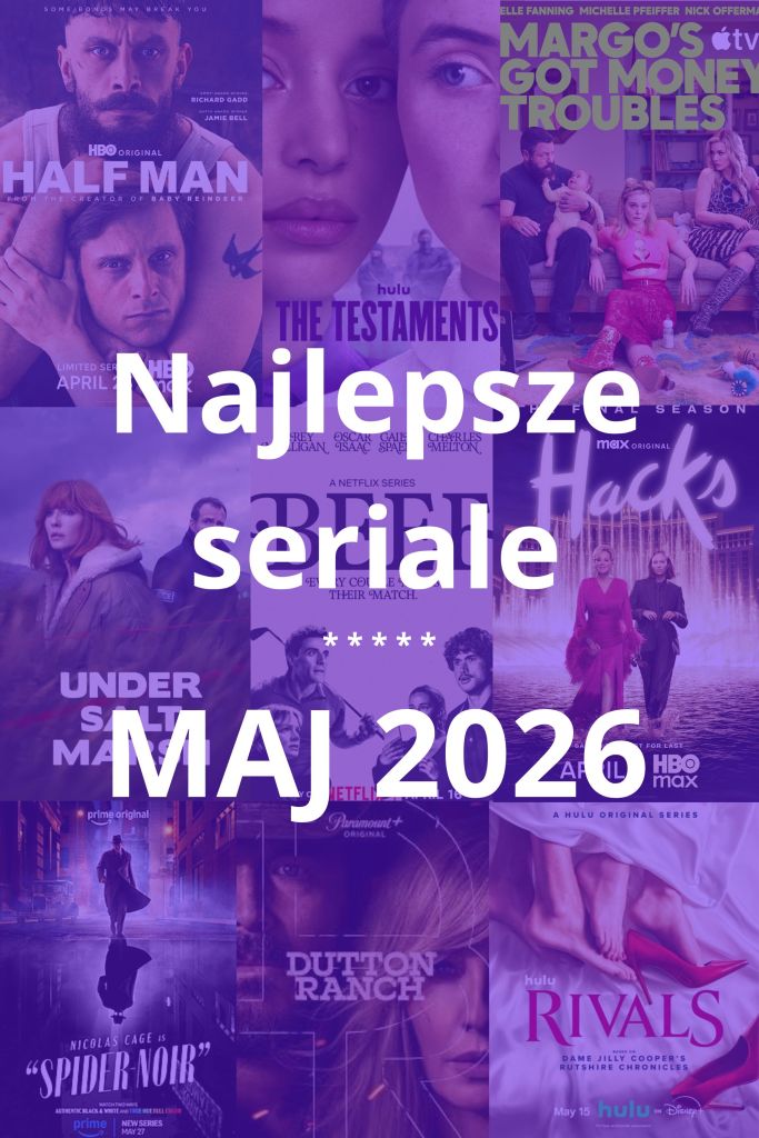 najlepsze seriale w streamingu - ranking za maj 2026